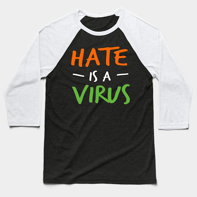 Hate Is Virus Baseball T-Shirt by Spacelabs